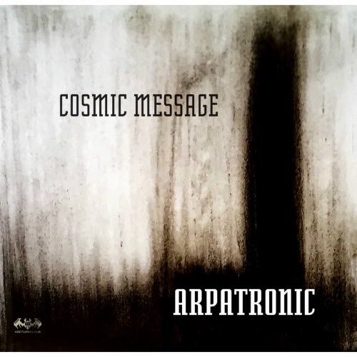 Arpatronic - Cosmic Message (2025) [EP]