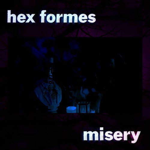 Hex Formes - Misery (2025)