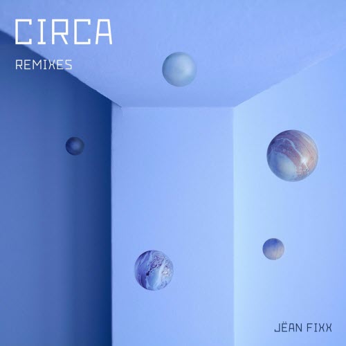 Jëan Fixx - Circa Remixes (2025) [EP]