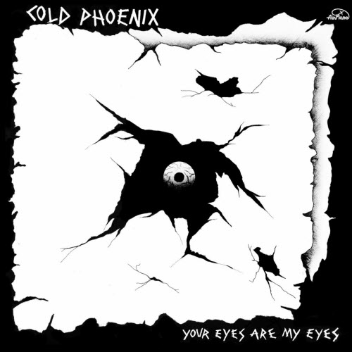 Cold Phoenix - Your Eyes Are My Eyes (2009) [EP Reissue]