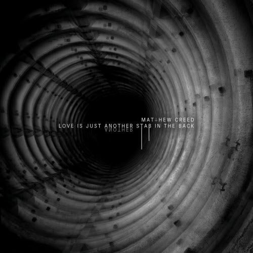 Matthew Creed - Love Is Just Another Stab In The Back (2021) [EP]
