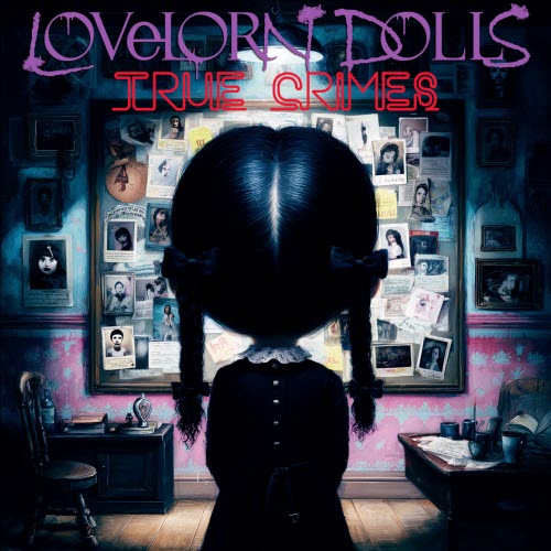 Lovelorn Dolls - True Crimes (2025) [EP]