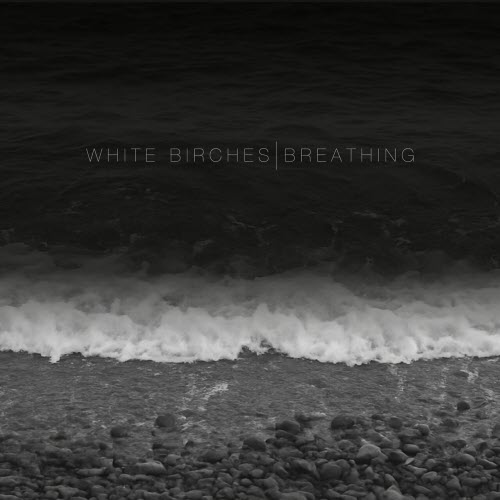 White Birches - Breathing (2025) [Single]