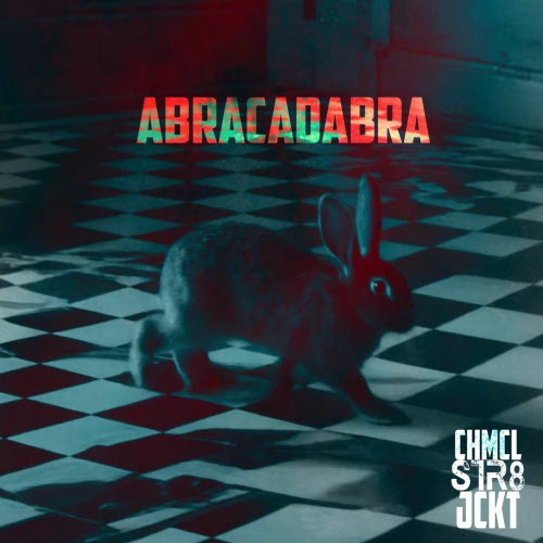 Chmcl Str8jckt - Abracadabra (2025) [Single]