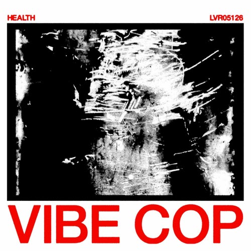 Health - Vibe Cop (2025) [Single]