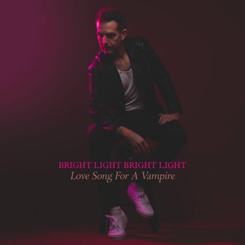 Bright Light Bright Light - Love Song For A Vampire (2025) [Single]