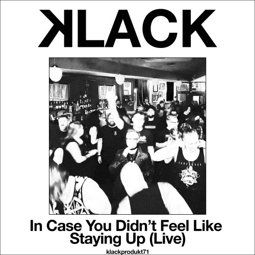 Klack - In Case You Didn't Feel Like Staying Up (Live) (2025)