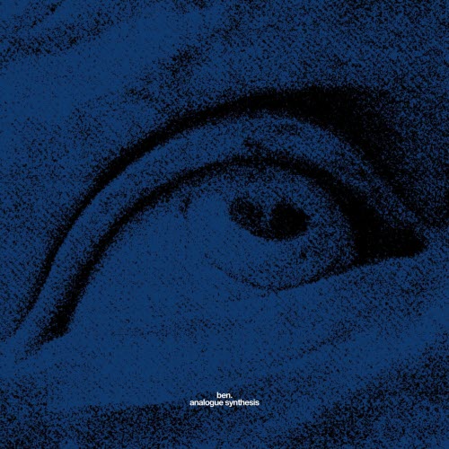 Ben. - Analogue Synthesis (The Blue Eye Edition) (2025)