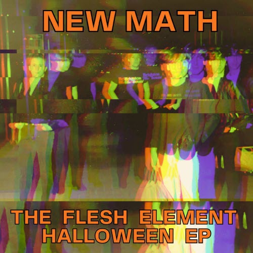 New Math - The Flesh Element Halloween (2025) [EP]