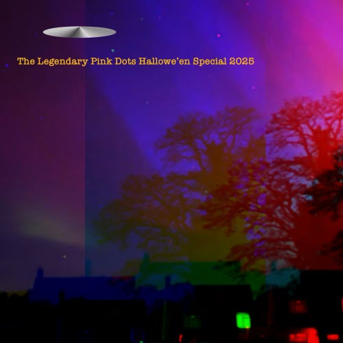 The Legendary Pink Dots - The Legendary Pink Dots' Hallowe'en Special 2025 (2025) [EP]