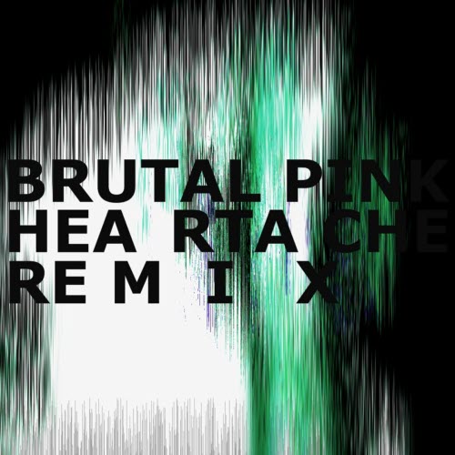 Brutal Pink - Heartache (Shared Systems Remix) (2025) [Single]