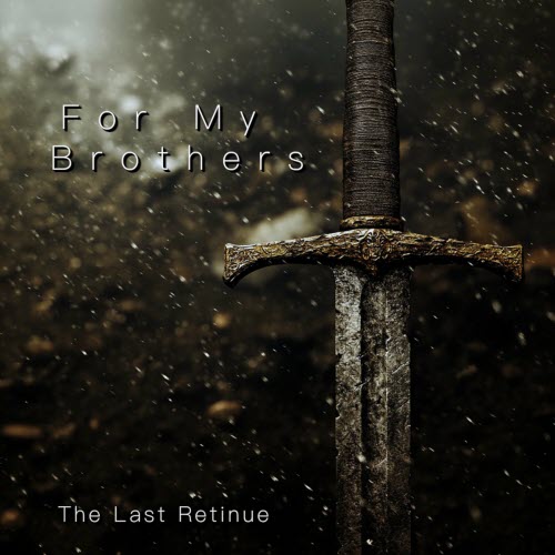 The Last Retinue - For My Brothers (2024)