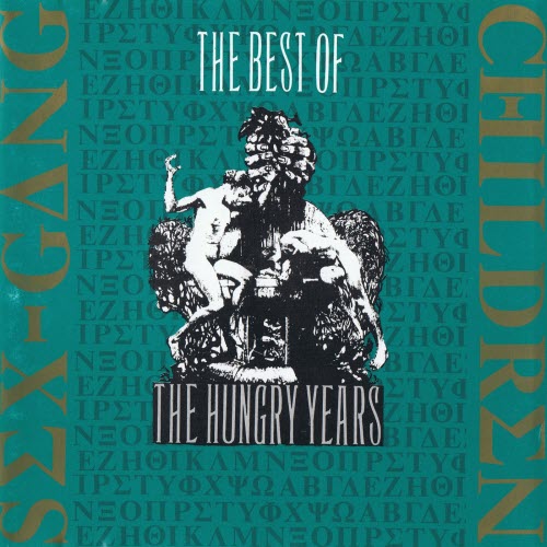 Sex Gang Children - The Best Of The Hungry Years (1991)