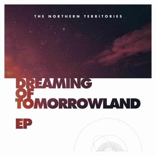 The Northern Territories - Dreaming Of Tomorrowland (2025) [EP]