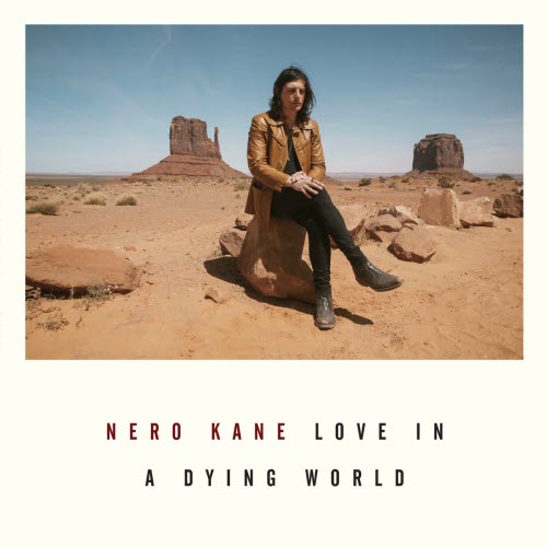 Nero Kane - Love In A Dying World (2018)