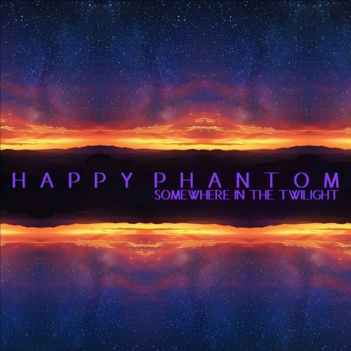 Happy Phantom - Somewhere In The Twilight (2025) [Single]
