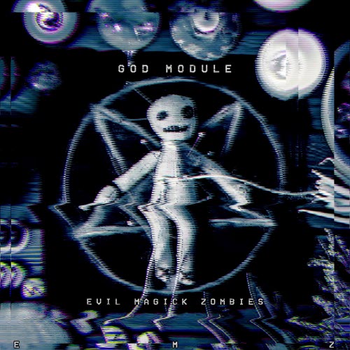 God Module - Evil Magick Zombies (2025) [Single]
