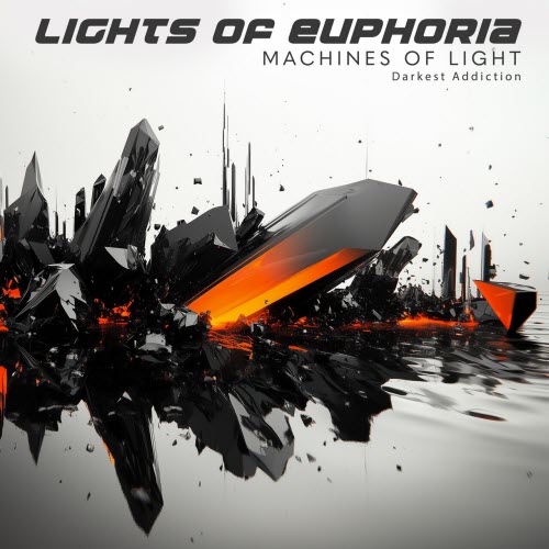 Lights Of Euphoria - Machines Of Light / Darkest Addiction (2025) [Single]