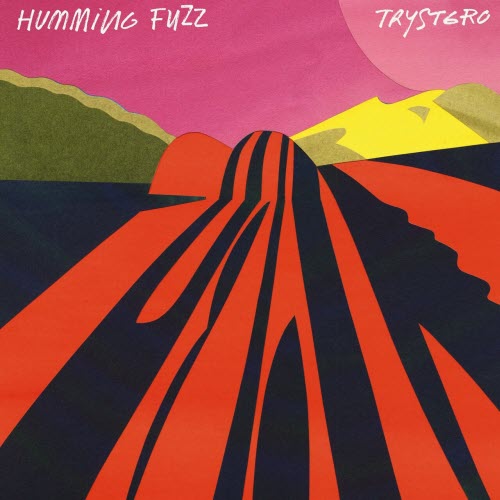 Trystero - Humming Fuzz (2025)