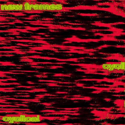 New Frames - Cyclical (2025) [EP]