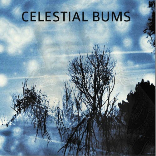 Celestial Bums - Celestial Bums (2012) [EP]
