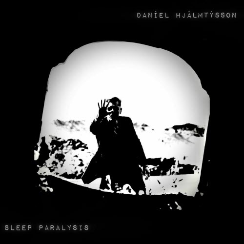 Daníel Hjálmtýsson - Sleep Paralysis (2025) [Single]