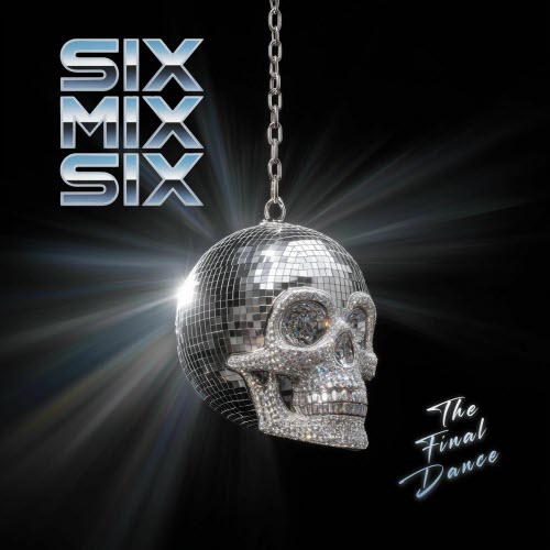 SIXMIXSIX - The Final Dance (2025)
