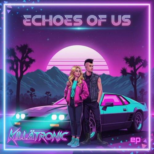 Killatronic - Echoes Of Us (2025) [EP]
