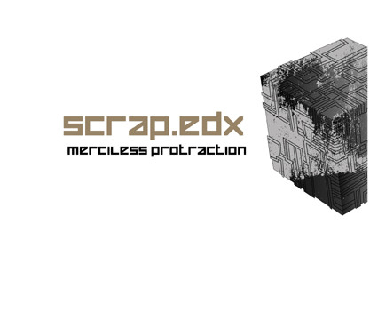 Scrap.edx - Merciless Protraction (2009)