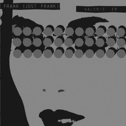 Frank (Just Frank) - Valerie (2011) [EP]
