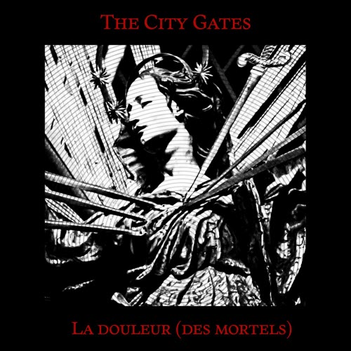 The City Gates - La Douleur (Des Mortels) (2025) [Single]
