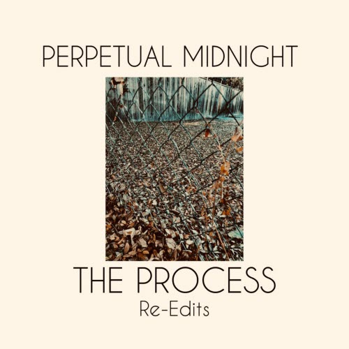 Perpetual Midnight - The Process (Re-Edits) (2025) [EP]