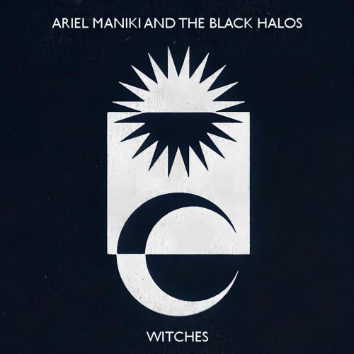 Ariel Maniki And The Black Halos - Witches (2025) [Single]
