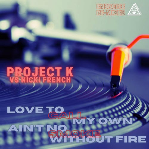 Project K - Love To Call My Own / Ain't No Smoke Without Fire (2022) [EP]