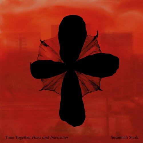 Susannah Stark - Time Together (Hues And Intensities) (2020)