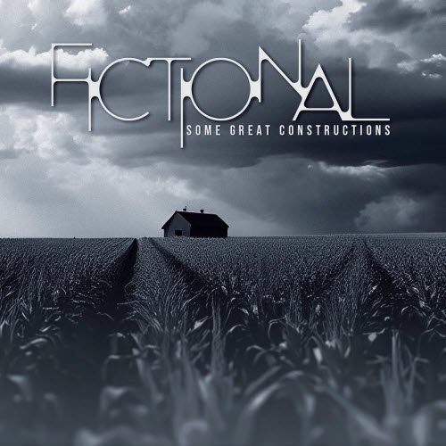 Fictional - Some Great Constructions (2025)