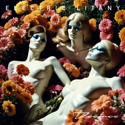 Electric Litany - Desires (2025)