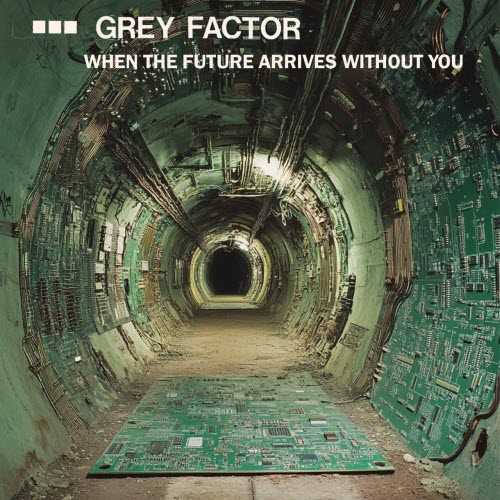 Grey Factor - When The Future Arrives Without You (2025) [2CD]