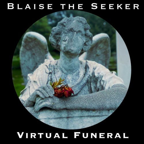 Blaise The Seeker - Virtual Funeral (2023)