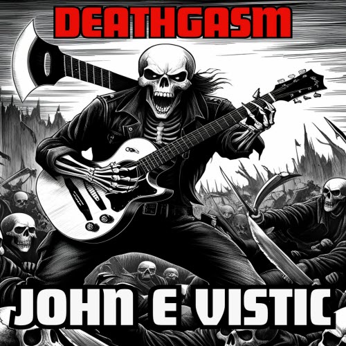 John E Vistic - Deathgasm (2025) [Single]