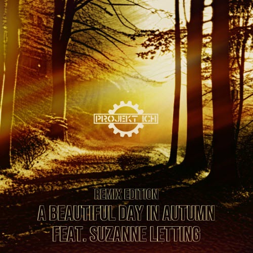 Projekt Ich - A Beautiful Day In Autumn (Remix Edition) (2025) [EP]