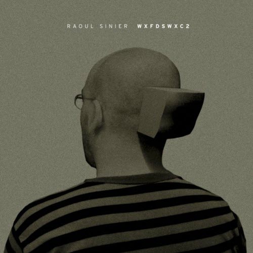 Raoul Sinier - Wxfdswxc2 (2007)