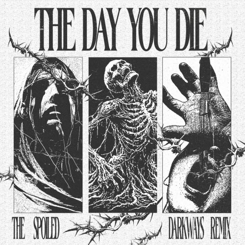 The Spoiled - The Day You Die (Darkways Remix) (2025) [Single]