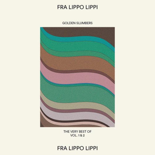 Fra Lippo Lippi - Golden Slumbers - The Very Best Of Vol. 1 & 2 (2025)