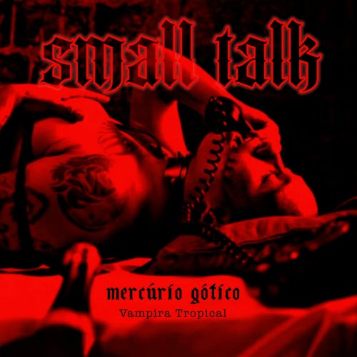 Mercúrio Gótico - Small Talk (2025) [Single]