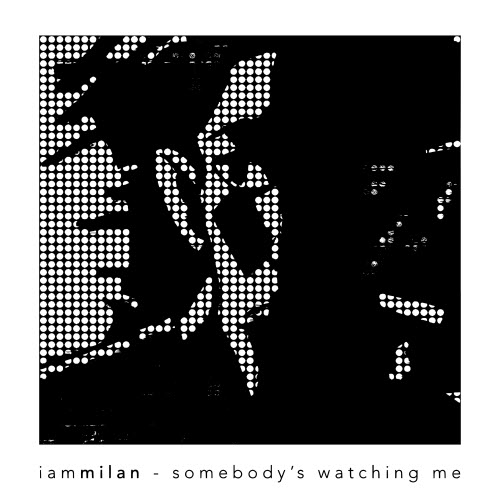 iammilan - Somebody's Watching Me (Remixed) (2025) [Single]