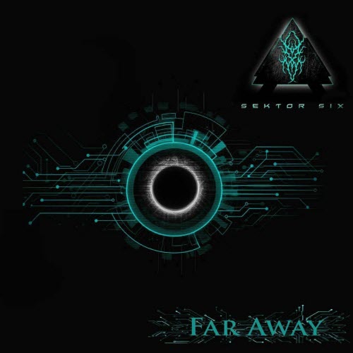 Sektor Six - Far Away (2025) [Single]