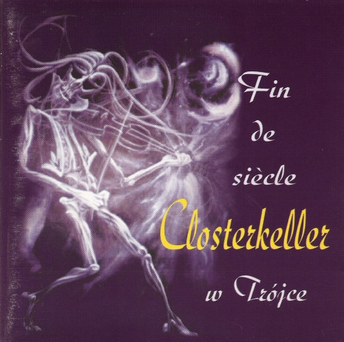 Closterkeller - Closterkeller W Trójce - Fin De Siècle (2000)
