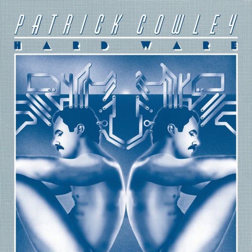 Patrick Cowley - Hard Ware (2025)