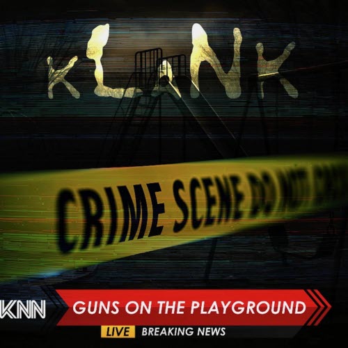 Klank - Guns On The Playground (2025) [Single]
